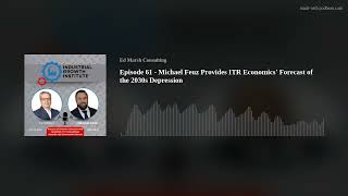 Episode 61 - Michael Feuz Provides ITR Economics' Forecast of the 2030s Depression