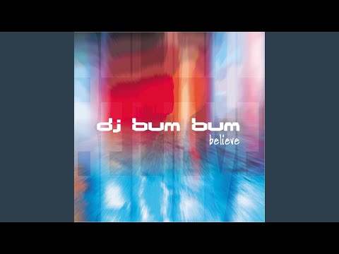 DJ Bum Bum — Believe