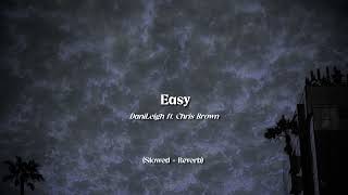 DaniLeigh - Easy ft. Chris Brown (Slowed + Reverb)