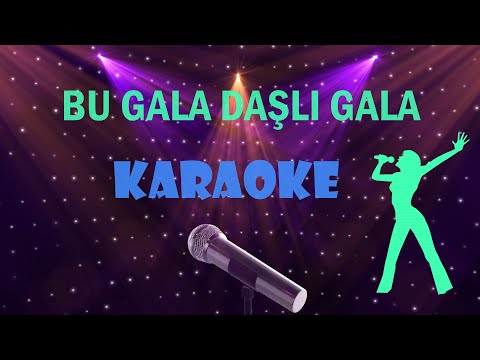 Bu Gala Daşlı Gala - Full HD Karaoke