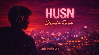 Husn Anuv Jain Lofi Version Night Chill Vibes Lofi Music 2.0