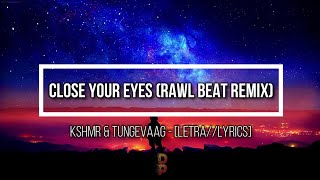 Download Lagu 🔹️[Letra//Lyrics] KSHMR \u0026 Tungevaag - Close Your Eyes (Rawl Beat Remix) // SUB ESPAÑOL MP3