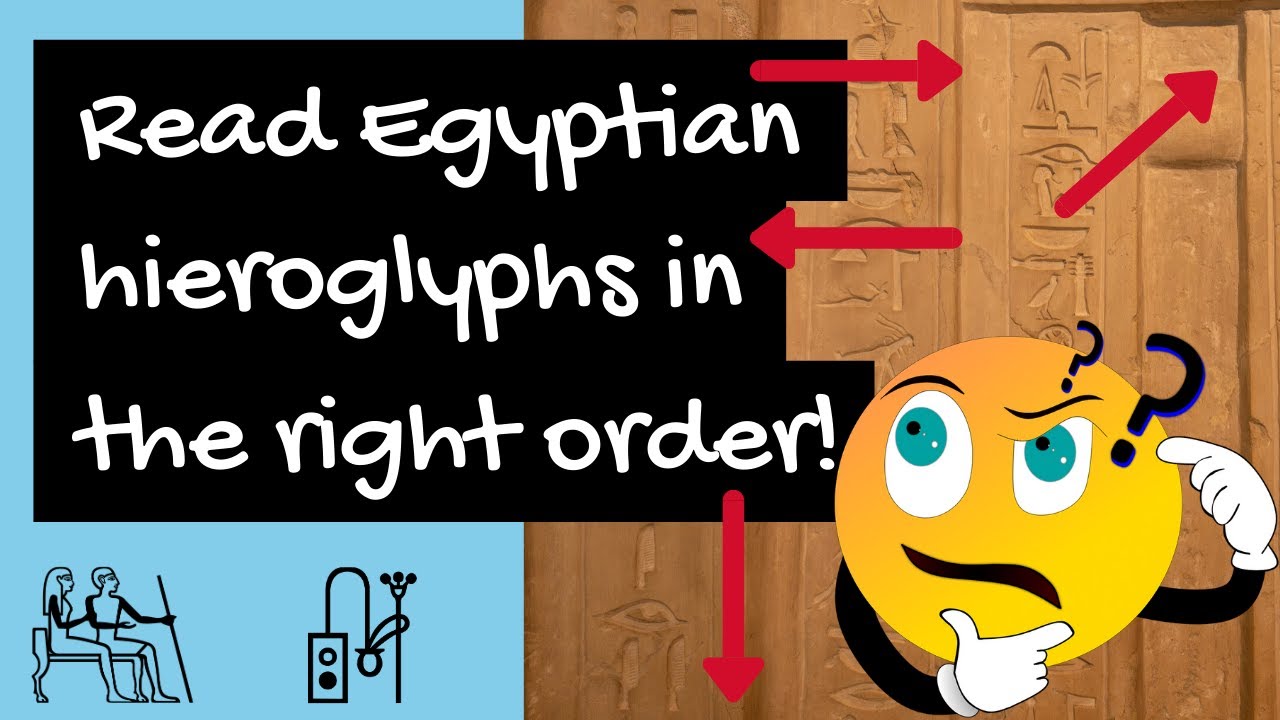 Egyptian Hieroglyphics - How To Read Hieroglyphs In The Right Order