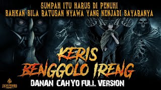 Penghianat Kerajaan !! KERIS BENGGOLO IRENG - FULL VERSION - By Diosetta