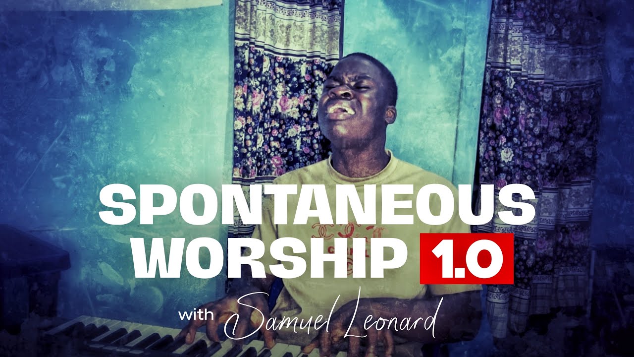 ADONAI | SPONTANEOUS WORSHIP 1.0 | WITH SAMUEL LEONARD 