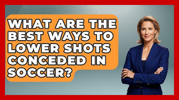 What Are The Best Ways To Lower Shots Conceded In Soccer? - Soccer Stats Vault