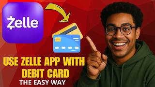 How to Use Zelle App with Debit Card (2026 Complete Working Guide)