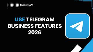 HOW TO USE TELEGRAM BUSINESS FEATURES 2026
