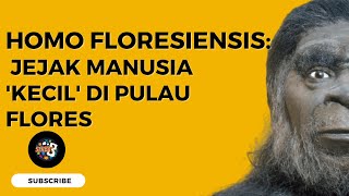 Homo Floresiensis: Jejak Manusia 'Kecil' di Pulau Flores #serbatiga #manusiapurba  #HomoFloresiensis