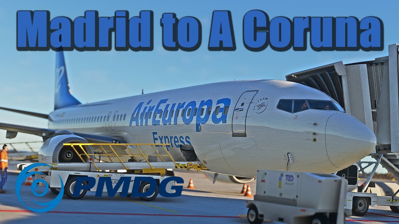 MSFS LIVE | Madrid to A Coruna | PMDG 737 | Air Europa OPS | GSX ...