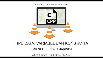 Variabel, Tipe Data dan Konstanta Bahasa Pemrograman C++