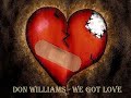 We Got Love - Don Williams (Song + Lyrics) Mp3 Song