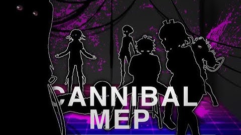 「CP🍒S」CANNIBAL - FULL PUBLIC MEP [#1]