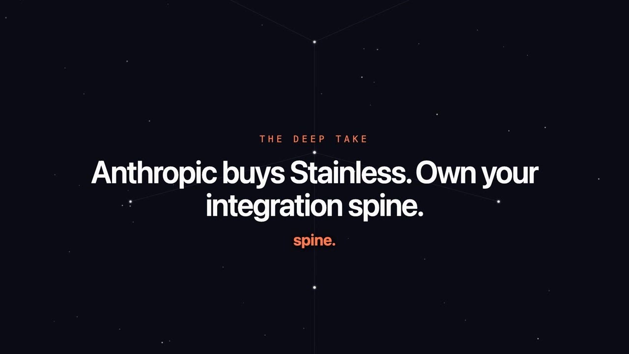 Anthropic buys Stainless. Own your integration spine.
