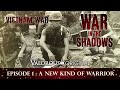 War in the shadows episode 1 a new kind of warrior