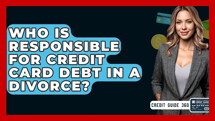 Who Is Responsible For Credit Card Debt In A Divorce? - CreditGuide360.com