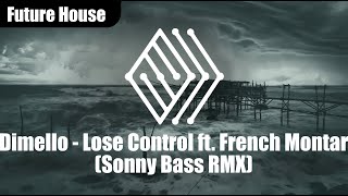 Dimello - Lose Control ft. French Montar (Sonny Bass Remix)