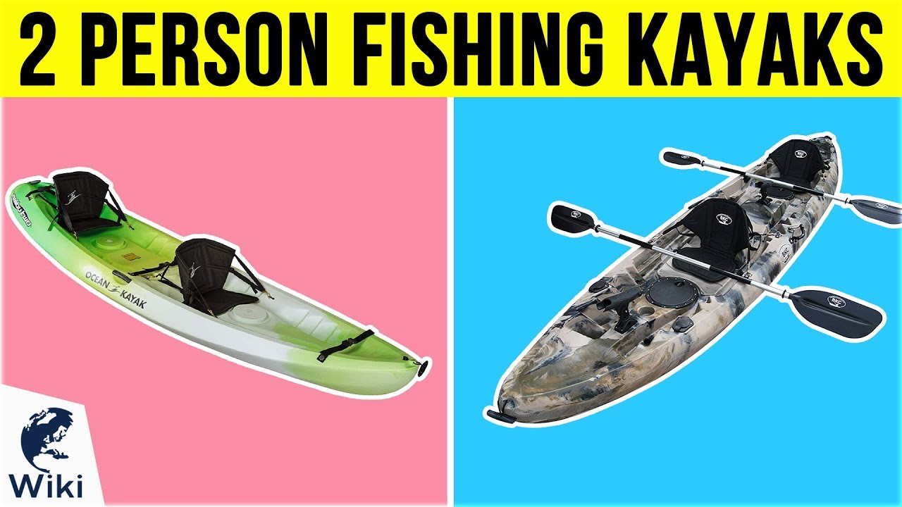 10 Best 2 Person Fishing Kayaks 2019 