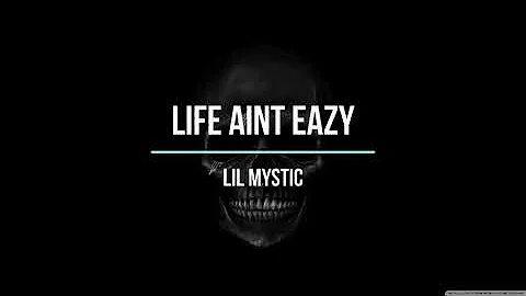 Lil Mystic - Life Aint Eazy (Remix, Kodak Black, Pimpin Aint Eazy)