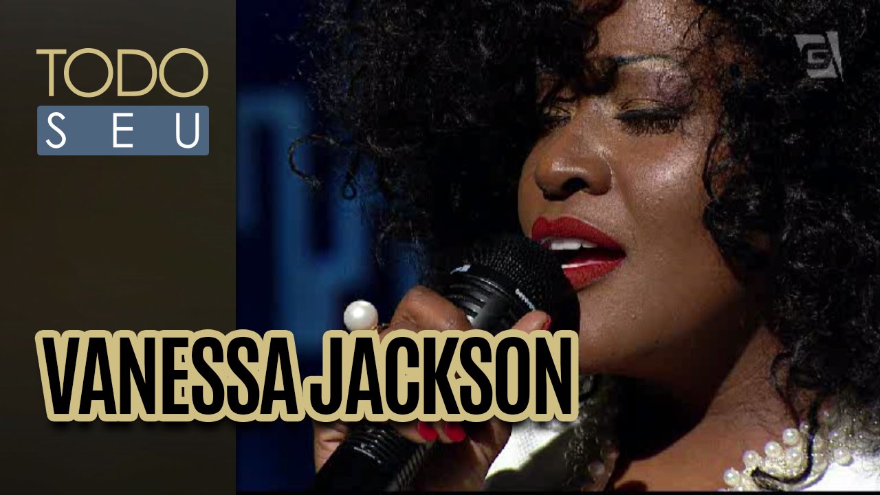 Vanessa Jackson - Todo Seu (09/09/16) cultural assimilation