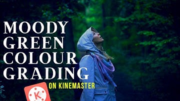 How To Edit Moody Green color grading | on kinemaster | kinemaster tutorial  | SamsonEditing
