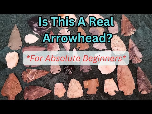 How To Tell If An Arrowhead Is Real