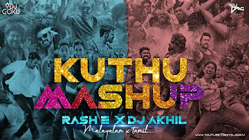 KUTHU MASHUP - Malayalam x Tamil Hit Songs Mashup | Rash E & DJ Akhil | Year End Mashup