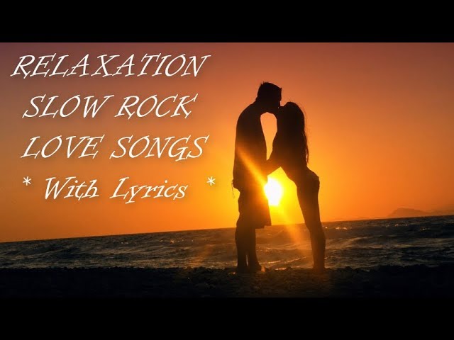 Best Relaxing Hits Slow Rock Love Songs With Lyrics Video