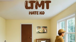 LTMT(Less Time, More Thoughts) - Hate Ko