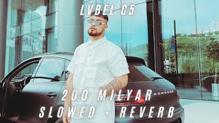 Lvbel C5 - 200 Milyar Slowed Reverb