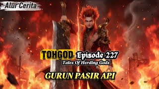 GURUN PASIR API|| Tohgod || Talesofherdinggod || Qin Mu