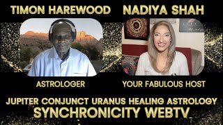 JUPITER CONJUNCT URANUS HEALING ASTROLOGY & THE COLLECTIVE WITH TIMON HAREWOOD ASTROLOGER