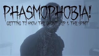 Phasmophobia Guide: Getting to know the ghost- Ep 1. The Spirit