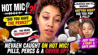 Nevaeh CAUGHT on Hot Mic The Percs Blueface Starts Asking Questions