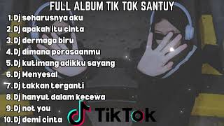 DJ SANTUY FULL ALBUM || DJ SEHARUSNYA AKU TERBARU 2023