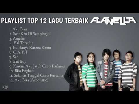 Top 12 Lagu Terbaik FLANELLA - Aku Bisa - Anjelie - Hal Tersulit - Bad Boy #pop2000an