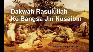Dakwah Rasulullah ke Bangsa Jin Nusaibin  - Ustadz Khalid Basalamah