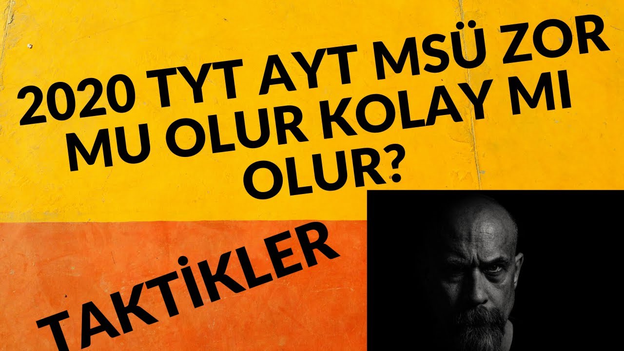 2020 Tyt Ayt Msu Sorulari Nasil Olur Zor Mu Olur Kolay Mi Olur Taktikler Biraz Rehberlik Analiz Youtube