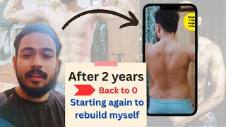 After 2 years | Back to 0 | Starting again to rebuild myself | Avisake Mitra #fitnessmotivation