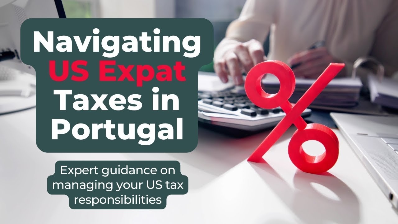 navigating-us-expat-taxes-in-portugal-a-detailed-guide-q-a-youtube