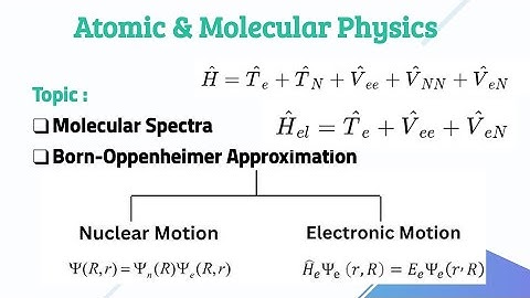Lecture 45 : Molecular Spectra | Born-Oppenheimer Approximation|CSIR|GATE|IIT-JAM|JEST|TIFR| PYQs