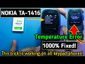 Nokia Ta 1416 Temperature Is Too Low Handset Will Be Shutdown Automatically Problem 100 Fixed Nokia Ta 1416 Temperature Is Too Low Handset Will Be Shutdown Automatically Problem 100 Fixed