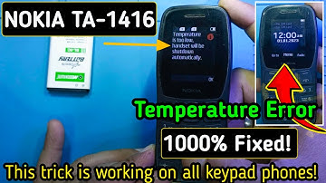 Nokia Ta-1416 Temperature is too low Handset will be shutdown automatically problem 100% fixed!