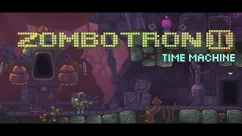 Zombotron 2 Time machine part 3