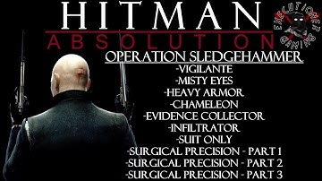 Hitman: Absolution - Mission #16 - Operation Sledgehammer - All Challenges In One