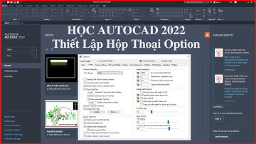 🔴Bài 05. Cách Thiết lập Hộp Thoại Option  Trong AutoCAD#HocAutToCAD