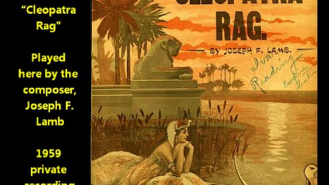 Joseph Lamb 1959 RARE composer plays his own ragtime "Cleopatra Rag"