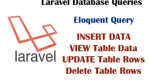 Laravel Eloquent Queries INSERT, VIEW, SEARCH, UPDATE, DELETE all