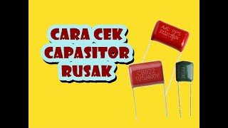 cek kapasitor yang rusak