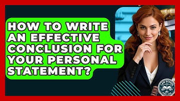 How To Write An Effective Conclusion For Your Personal Statement? - Law School Prep Hub